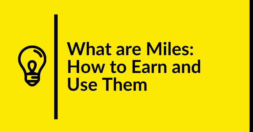 what are miles, how to use them