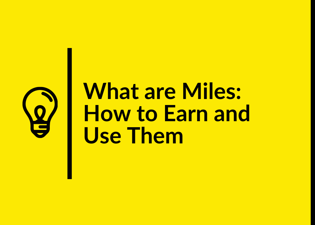 what are miles, how to use them